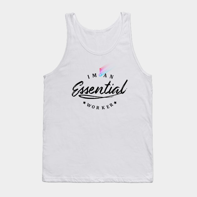 IM AN ESSENTIAL WORKER Tank Top by Trangle Imagi